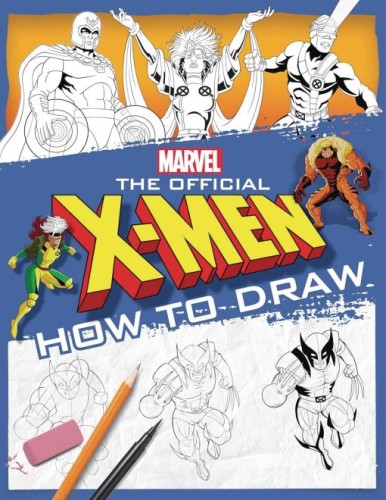 MARVEL OFFICIAL X-MEN HOW TO DRAW SC (9781546148227)
