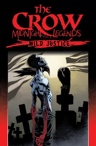 CROW MIDNIGHT LEGENDS TP VOL 03 WILD JUSTICE (9781613775462)