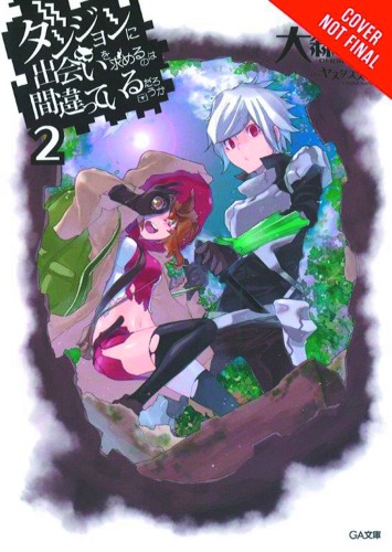 IS IT WRONG TRY PICK UP GIRLS IN DUNGEON NOVEL 02 (9780316340144)