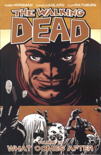WALKING DEAD TP VOL 18 WHAT COMES AFTER (9781607066873)