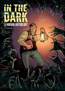 IN THE DARK HORROR ANTHOLOGY HC