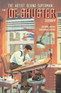 THE ARTIST BEHIND SUPERMAN THE JOE SHUSTER STORY HC