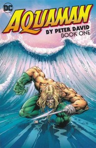 AQUAMAN BY PETER DAVID TP VOL 01