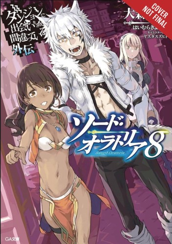 IS WRONG PICK GIRLS DUNGEON SWORD ORATORIA NOVEL SC VOL 08 (9781975327798)