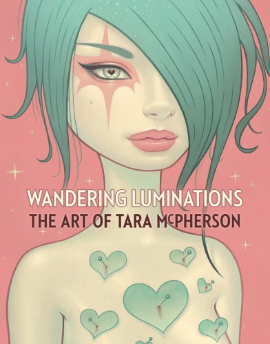 WANDERING LUMINATIONS HC ART OF TARA MCPHERSON (9781506708454)