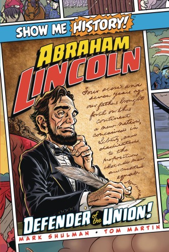 SHOW ME HISTORY GN ABRAHAM LINCOLN DEFENDER OF UNION (9781684125449)