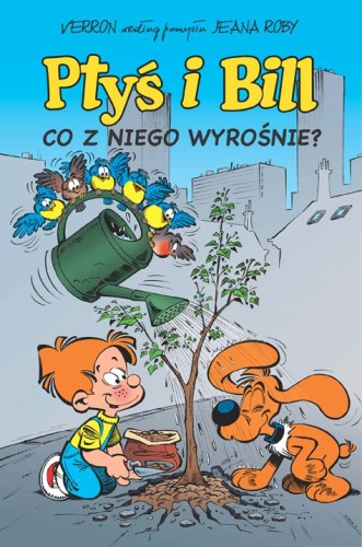 Ptyś i Bil, tom 3 Co z niego wyrośnie? (9788328166981)