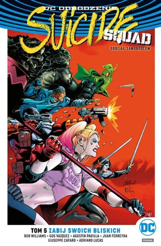 DC Odrodzenie - Suicide Squad - Oddział Samobójców tom 5 Zabij swoich bliskich (9788328141308)