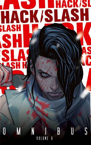 HACK SLASH OMNIBUS TP VOL 06 (9781534312197)
