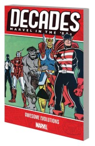 DECADES MARVEL 80S TP AWESOME EVOLUTIONS