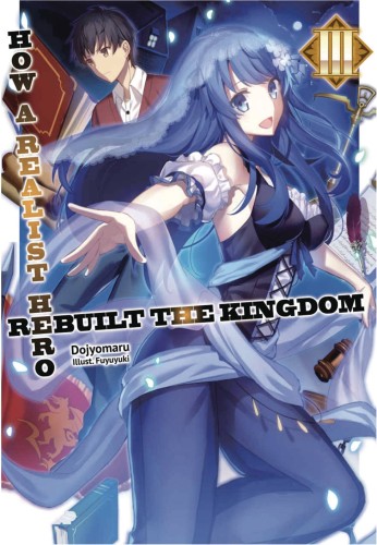 HOW REALIST HERO REBUILT KINGDOM LIGHT NOVEL 03 (9781642750447)