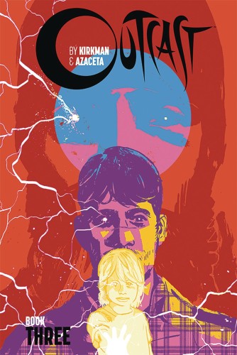 OUTCAST BY KIRKMAN & AZACETA HC BOOK 03 (9781534312302)