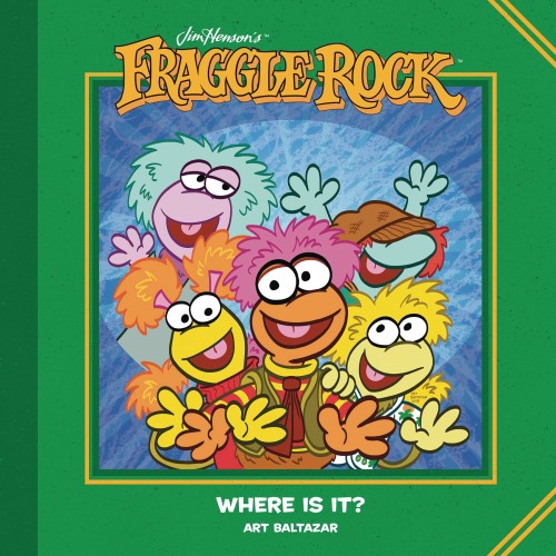 JIM HENSONS FRAGGLE ROCK WHERE IS IT HC (9781684153978)