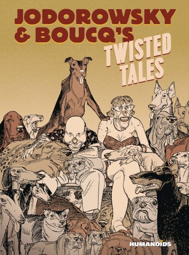 JODOROWSKY & BOUCQS TWISTED TALES HC (9781643375472)