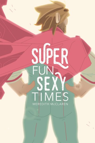 SUPER FUN SEXY TIMES GN VOL 01 (9781620106501)