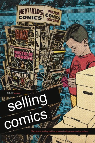 CBLDF PRESENTS SELLING COMICS TP GUIDE TO RETAILING (9781506715506)