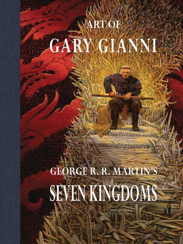 ART OF GARY GIANNI GEORGE RR MARTIN SEVEN KINGDOMS HC (9781640410220)