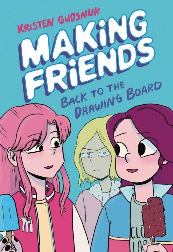 MAKING FRIENDS GN VOL 02 BACK TO DRAWING BOARD (9781338139266)