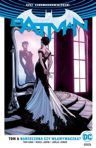 DC Odrodzenie - Batman tom 6 Narzeczona czy włamywaczka?