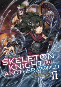 SKELETON KNIGHT IN ANOTHER WORLD LIGHT NOVEL 02