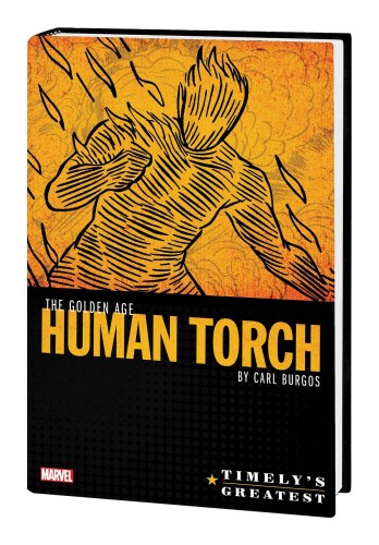TIMELYS GREATEST HUMAN TORCH BY BURGOS OMNIBUS HC (9781302919337)