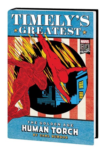 TIMELYS GREATEST HUMAN TORCH BY BURGOS OMNIBUS HC DM VAR (9781302919559)