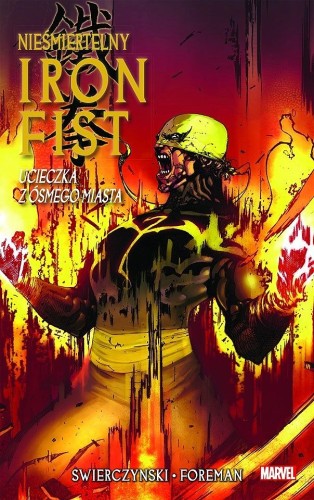 Nieśmiertelny Iron Fist - 4  - Ucieczka z ósmego miasta (9788365938411)