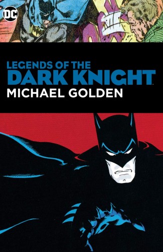 LEGENDS OF THE DARK KNIGHT MICHAEL GOLDEN HC (9781401289614)