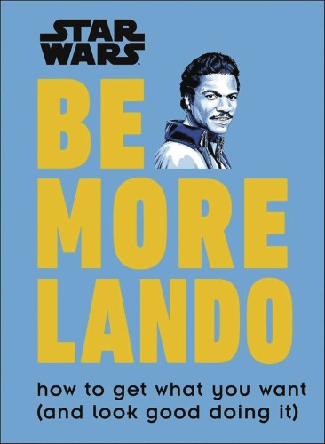 STAR WARS BE MORE LANDO HC (9781465478986)