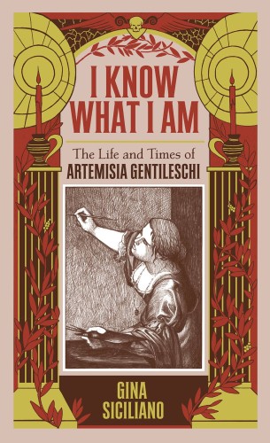 I KNOW WHAT I AM HC TRUE STORY ARTEMISIA GENTILESCHI (9781683962113)