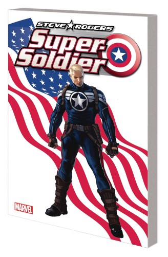 STEVE ROGERS SUPER SOLDIER COMPLETE COLLECTION TP (9781302908737)