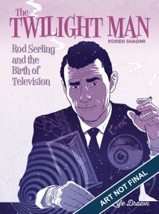 TWILIGHT MAN ROD SERLING BIRTH OF TELEVISION SC