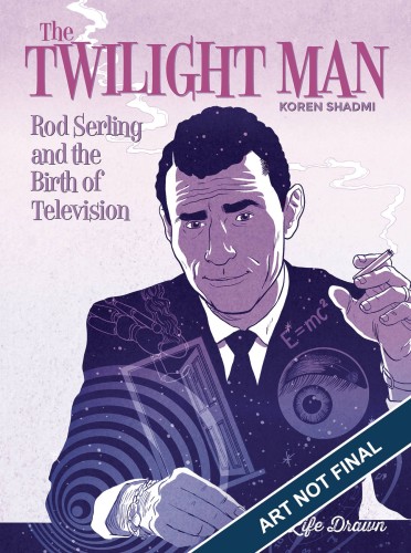 TWILIGHT MAN ROD SERLING BIRTH OF TELEVISION SC (9781643375717)