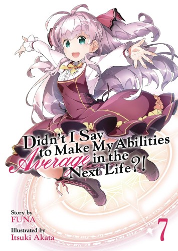 DIDNT I SAY MAKE ABILITIES AVERAGE NOVEL SC VOL 07 (9781642757224)