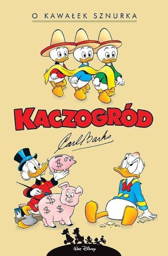 Kaczogród Carl Barks, tom 5 O kawałek sznurka i inne historie z roku 1956 (9788328142756)