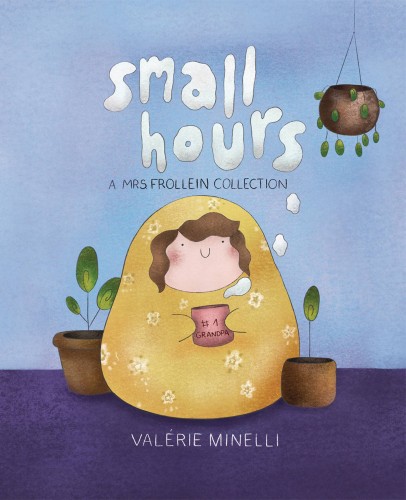 SMALL HOURS MRS FROLLEIN HC COLLECTION (9781620107157)