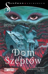 Sandman Uniwersum - Dom Szeptów, tom 1 Moc podzielona
