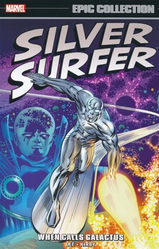 SILVER SURFER EPIC COLLECTION TP VOL 01 WHEN CALLS GALACTUS NEW PTG (9781302924270)