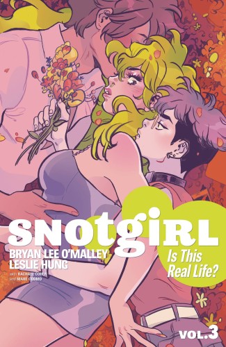 SNOTGIRL TP VOL 03 IS THIS REAL LIFE (9781534312388)