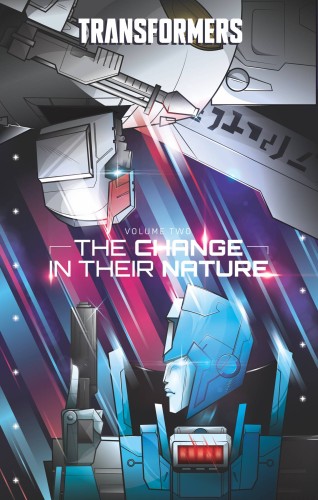 TRANSFORMERS HC VOL 02 CHANGE IN THEIR NATURE (9781684056750)