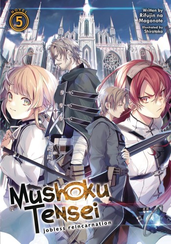 MUSHOKU TENSEI JOBLESS REINCARNATION LIGHT NOVEL SC VOL 05 (9781645052289)