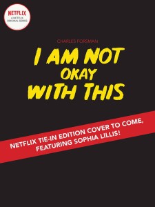 I AM NOT OKAY WITH THIS GN NETFLIX ED