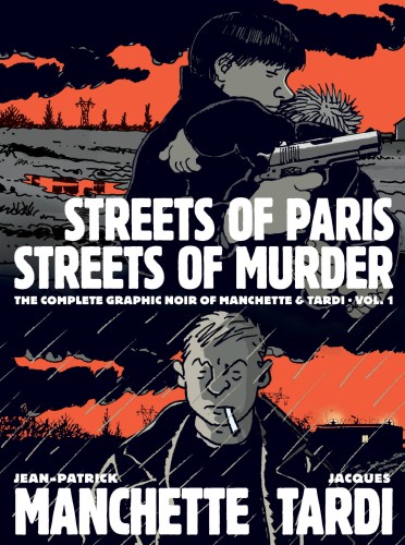 COMPLETE NOIR MANCHETTE TARDI HC VOL 01 STREETS PARIS MURDER (9781683962861)