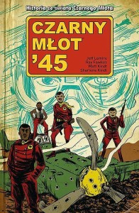 Black Hammer - Czarny Młot ’45, tom 1