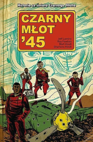 Black Hammer - Czarny Młot ’45, tom 1 (9788328198487)