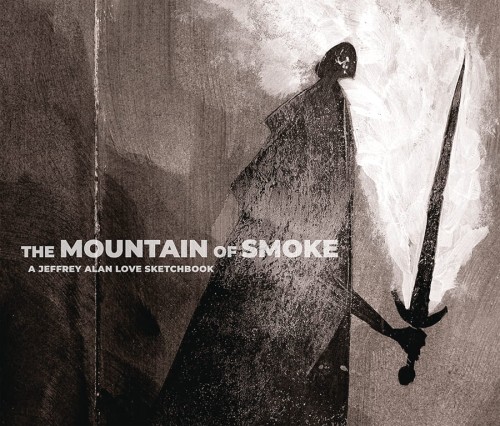 MOUNTAIN OF SMOKE JEFFREY ALAN LOVE SKETCHBOOK HC (9781640410282)