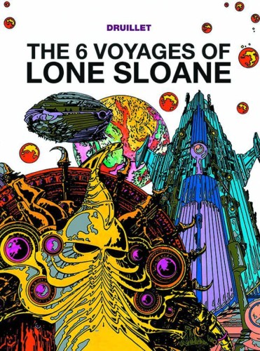 LONE SLOANE GN VOL 01 (OF 3) 6 VOYAGES (CURR PTG) (9781782761051)