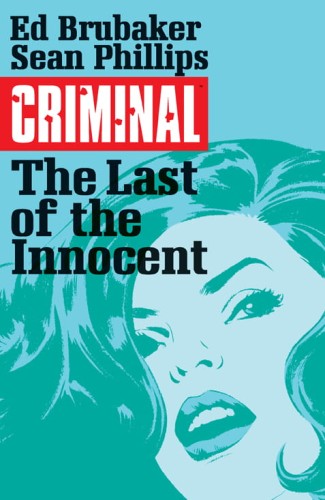 CRIMINAL TP VOL 06 LAST OF THE INNOCENT (9781632152992)