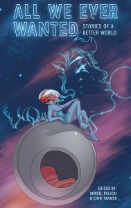 ALL WE EVER WANTED STORIES FOR A BETTER WORLD GN VOL 2ND PTG