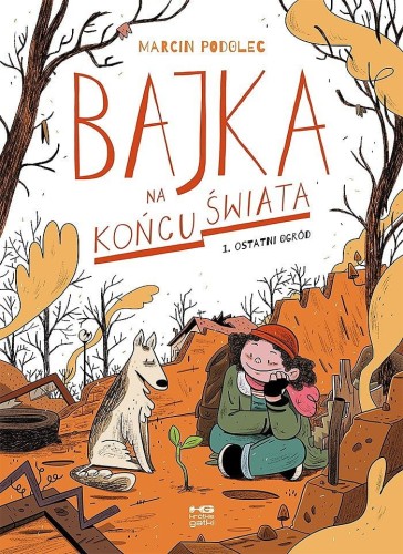 Bajka na końcu świata - 1 - Ostatni ogród (9788364858598)